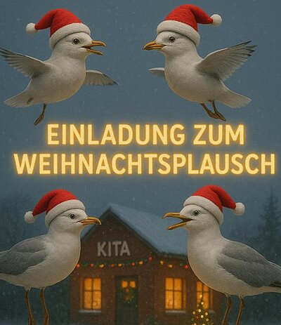 Grafische Einladung zum „Weihnachtsplausch“: Vier Möwen mit Weihnachtsmützen umrahmen leuchtende Schrift, im Hintergrund ein weihnachtlich beleuchtetes Kita-Gebäude im Schnee.